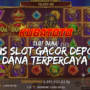 Slot Deposit Dana